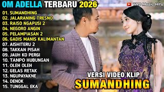 SUMANDHING - DIFARINA INDRA FT FENDIK - JALARANING TRESNO - OM ADELLA FULL ALBUM TERBARU 2026