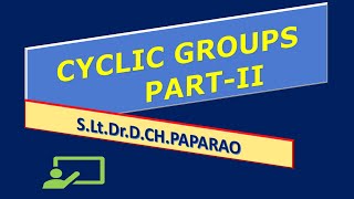 CYCLIC GROUPS, PART- II PPT VIDEO
