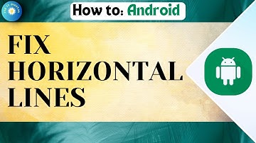 How To Fix Horizontal Lines On Android Phone