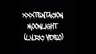Xxxxtentacion-Moonlightlyric Video
