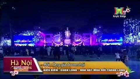 Ông Già Xiteen Nghệ Sỹ Xuân Long