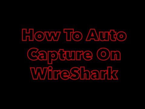 How To Setup Wire Shark To Auto Capture On Start Up On Windows