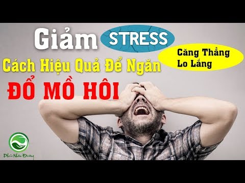 Video: 3 cách để ngăn lo âu đổ mồ hôi