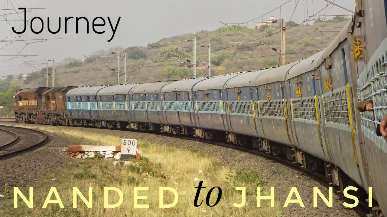 NANDED To JHANSI | Nanded - Hazrat Nizamuddin Special Train Journey | Indian Railways