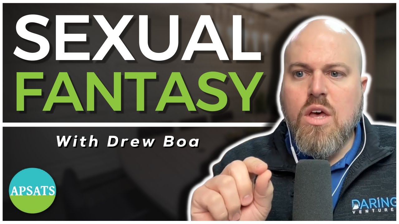 What Is A Sexual Fantasy With Drew Boa Youtube