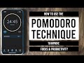 How To Use The Pomodoro Technique to Improve Your Focus &amp; Productivity