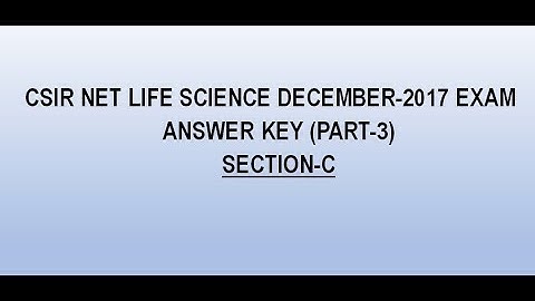 CSIR NET DEC’17 ANSWER KEY WITH EXPLANATION (SECTION-C) PART-3
