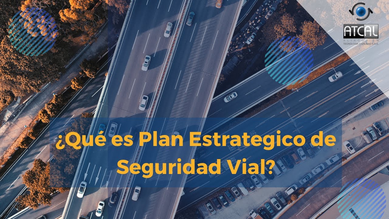 Que Es El Plan Estrategico De Seguridad Vial YouTube