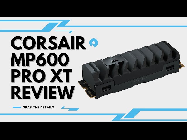 Test Corsair MP600 Pro XT 2 To : un SSD qui excelle à tous les