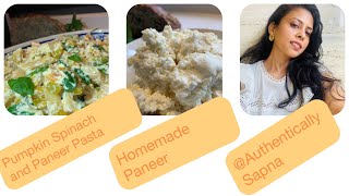 Home made Paneer|Paneer spinach Pumpkin pasta|Healthy and Easy Dinner Recipe|AuthenticallySapna|9