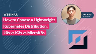 How to Choose a Lightweight Kubernetes Distribution: k0s vs k3s vs MicroK8s