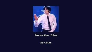 Pitbull Feat. T-Pain - Hey Baby |slowed + reverb|