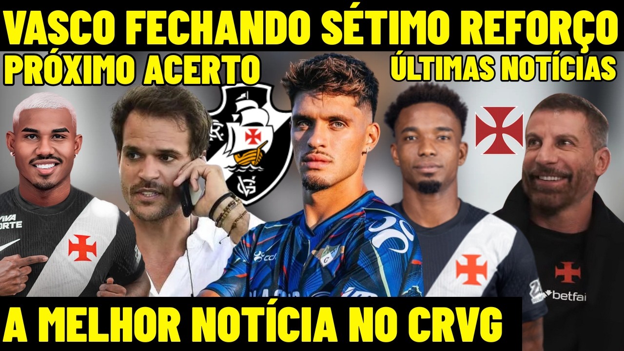 SAIU NA MADRUGADA! VASCO FECHANDO SÉTIMO REFORÇO! MELHOR NOTÍCIA DA SEMANA NO CRVG! CUIABANO NO BID!