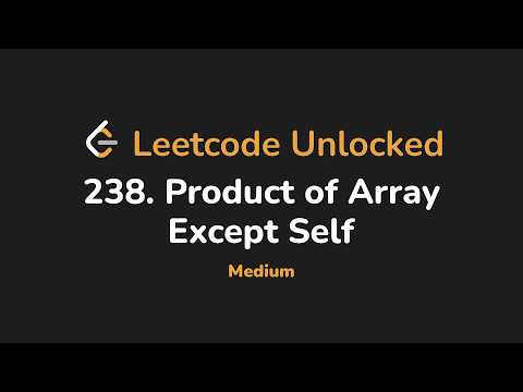 238. Product of Array Except Self | Leetcode Unlocked - Python