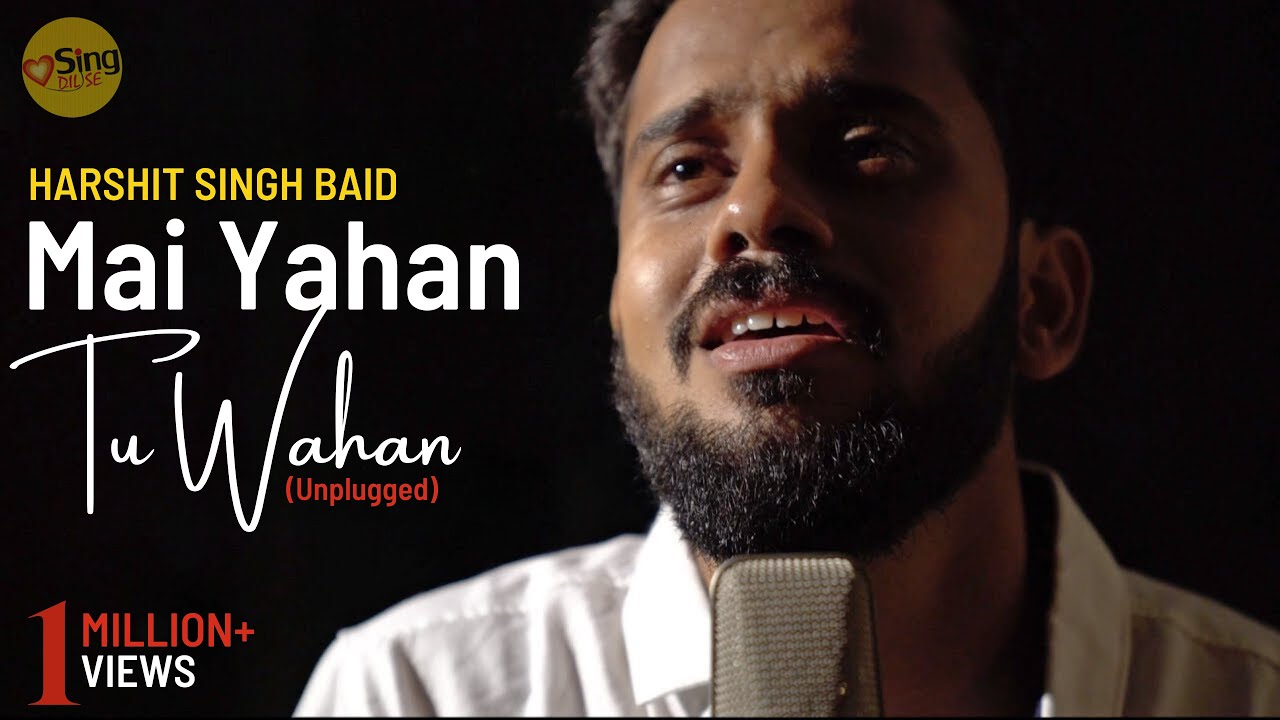 Mai Yahan Tu Wahan   Unplugged cover Harshit Singh  Sing Dil Se  Baghban  Amitabh