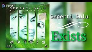 Seperti Dulu - Exists