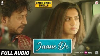 Jaane De - Full Audio | Qarib Qarib Singlle | Irrfan I Parvathy | Vishal Mishra feat. Atif Aslam chords