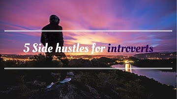 5 Sides Hustles for Introverts