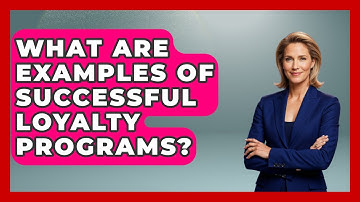 What Are Examples Of Successful Loyalty Programs? - Customer Support Coach