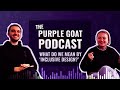 WHAT DO WE MEAN BY INCLUSIVE DESIGN? | E2 - The Purple Goat Podcast