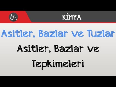 Asitler, Bazlar ve Tuzlar - Asitler, Bazlar ve Tepkimeleri