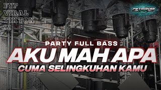 DJ AKU MAH APA ATUH FULL PARTY VIBES NEWEST