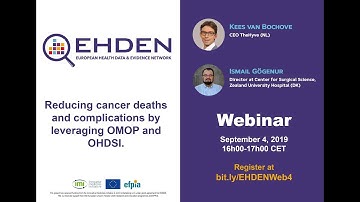 EHDEN Webinar - Reducing cancer deaths and complications by leveraging OMOP and OHDSI