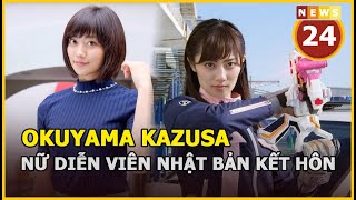 Nữ Diễn Viên Nhật Bản Okuyama Kazusa Kết Hôn News24H