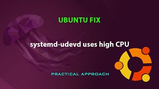 UBUNTU FIX: systemd-udevd uses high CPU