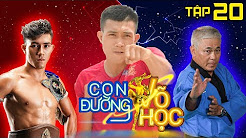 CON ĐƯỜNG VÕ HỌC | CDVH #20 FULL | Duy Nhất được truyền lại bí kíp 'thất lạc' của môn phái Lam Sơn CON ĐƯỜNG VÕ HỌC | CDVH #20 FULL | Duy Nhất được truyền lại bí kíp 'thất lạc' của môn phái Lam Sơn