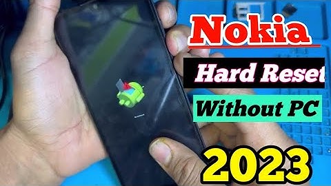 Nokia 1.3/1.4/2.4/3.4/4.2/5.4/6.2/7.2/   C01/C10/C20/C30/G10/G20/X20…HARD RESET 2023 Without PC