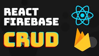 CRUD Tutorial Using React   Firebase | Firebase 9 and Firestore Tutorial