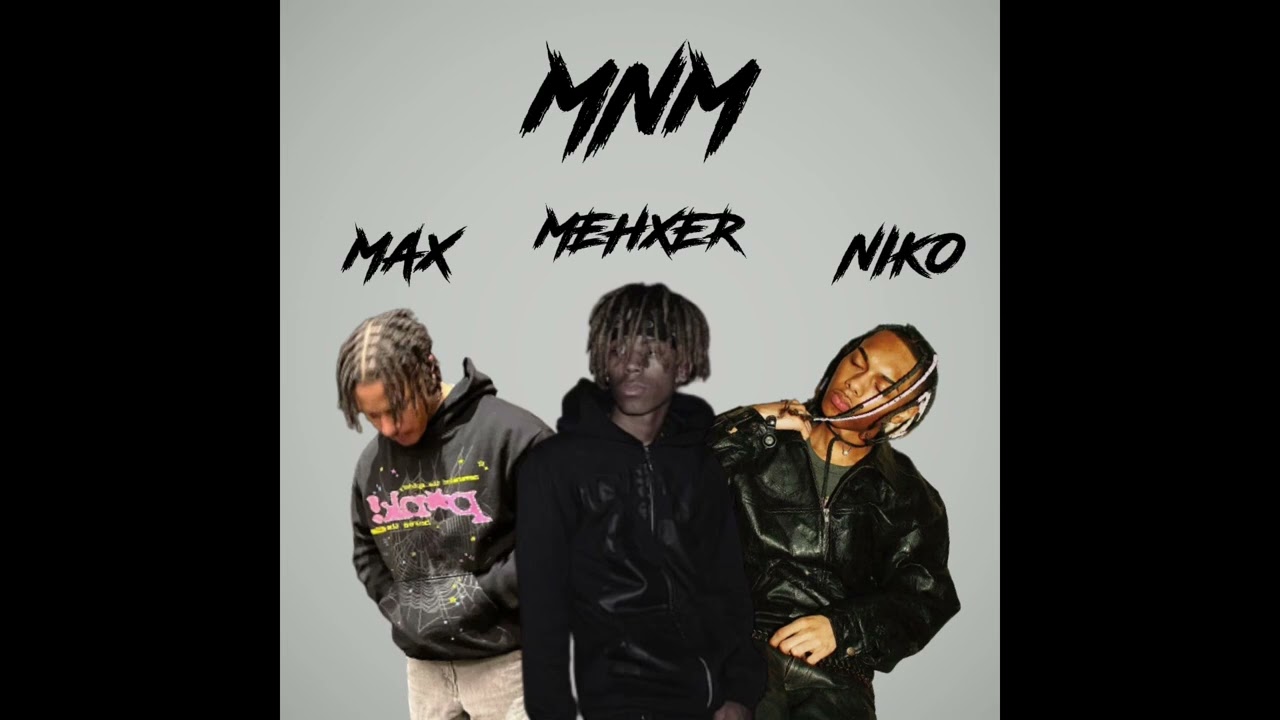 plaqueboymax, mehxer & nikowoodyear - MNM (Audio)