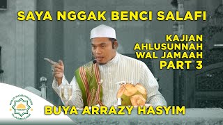 BUYA ARRAZY HASYIM - AQIDAH AHLUSUNNAH WAL JAMAAH #3