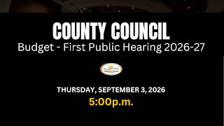 County Council 1st Public Budget Hearing - Thursday, September 3, 2026