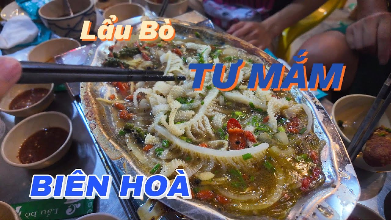 LẨU BÒ TƯ MẮM - BIÊN HOÀ - 30 năm GIA TRUYỀN không có cơ sở 2