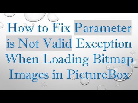 How to Fix Parameter is Not Valid Exception When Loading Bitmap Images in PictureBox