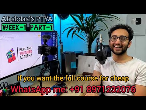 Part time youtuber academy week-1, Part-1 |Ali Abdaal| PTYA |