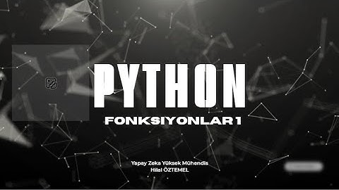 Python 12: Fonksiyonlar 1