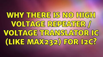 Why there is no high voltage repeater / voltage translator ic (like max232) for I2C?