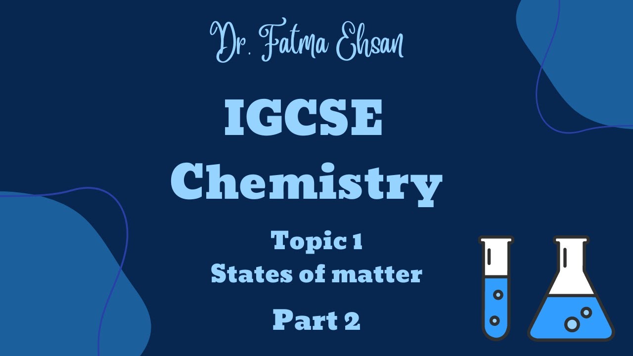 IGCSE Chemistry 0620/0971(Cambridge) Topic 1: States of matter