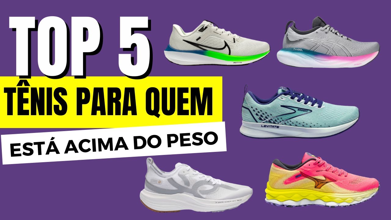 🔴Qual melhor tênis para quem está acima do peso?5 TOP Tênis para quem ...