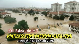 SEMARANG LUMPUH...!! BANJIR PARAH,KALI BABON MELUAP