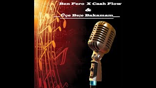 Ben Fero X Cash Flow - Üçe Beşe Bakamam (Fon Müziği)