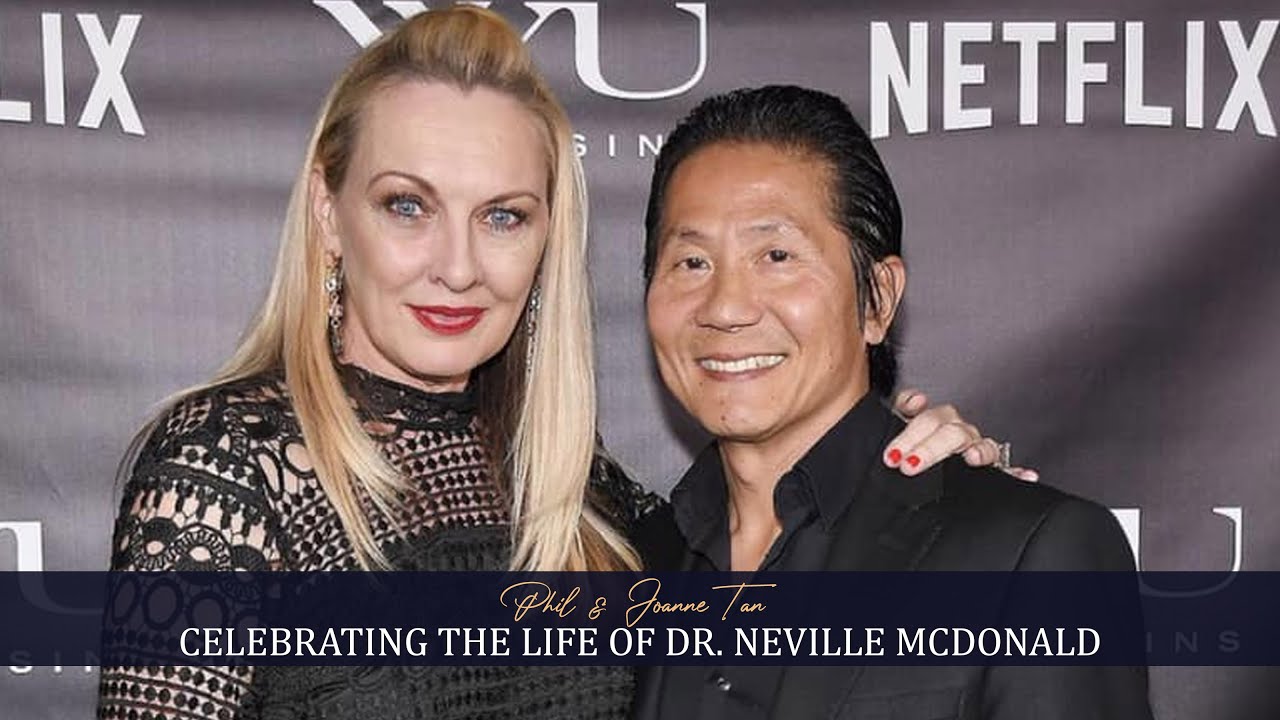 Celebrating Dr. Neville McDonald | Phil & Joanne Tan - YouTube