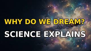 Why You Dream Every Night — and How to Control It