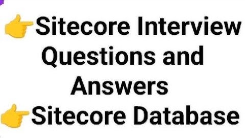 Sitecore Interview Questions and Answers