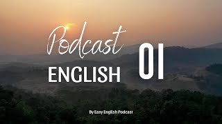 Easy English Podcast #1 I Luyện nghe tiếng Anh có phụ đề