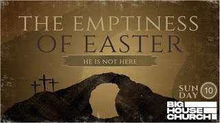 Big House Church | EASTER SUNDAY 10 AM | MARCH 31, 2024