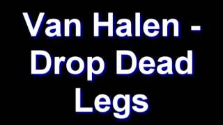 Van Halen - Drop Dead Legs